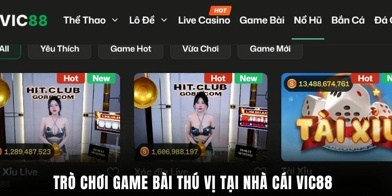 Trò chơi game bài thú vị tại nhà cái VIC88 