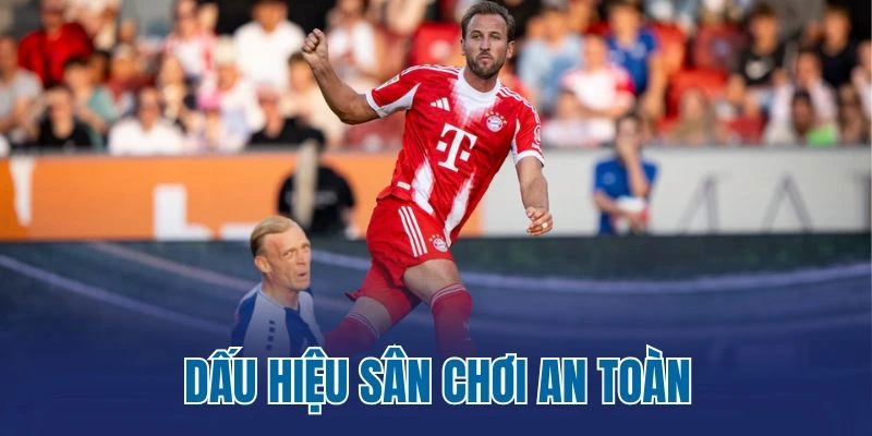 Dấu hiệu sân chơi an toàn