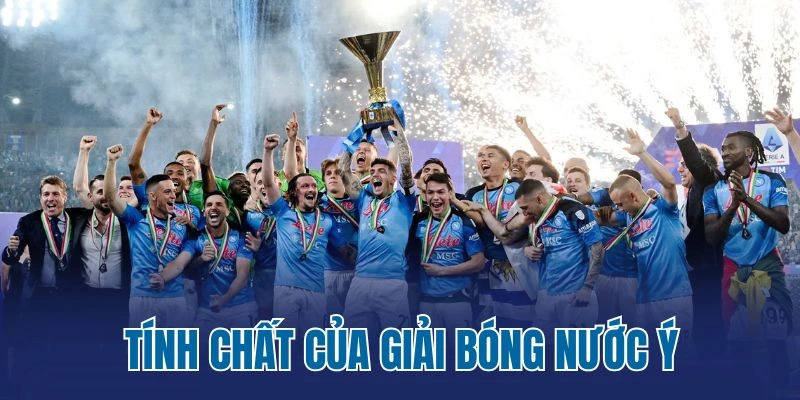 Tính chất của giải bóng nước Ý